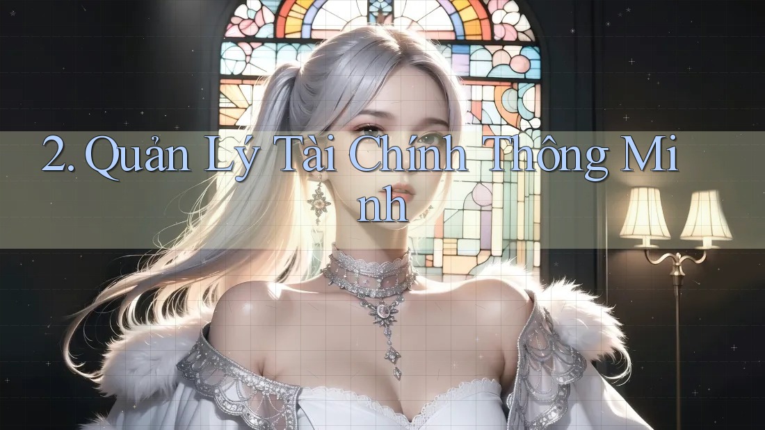 2. Quản lý tài chính thông minh 2. Quản lý tài chính thông minh