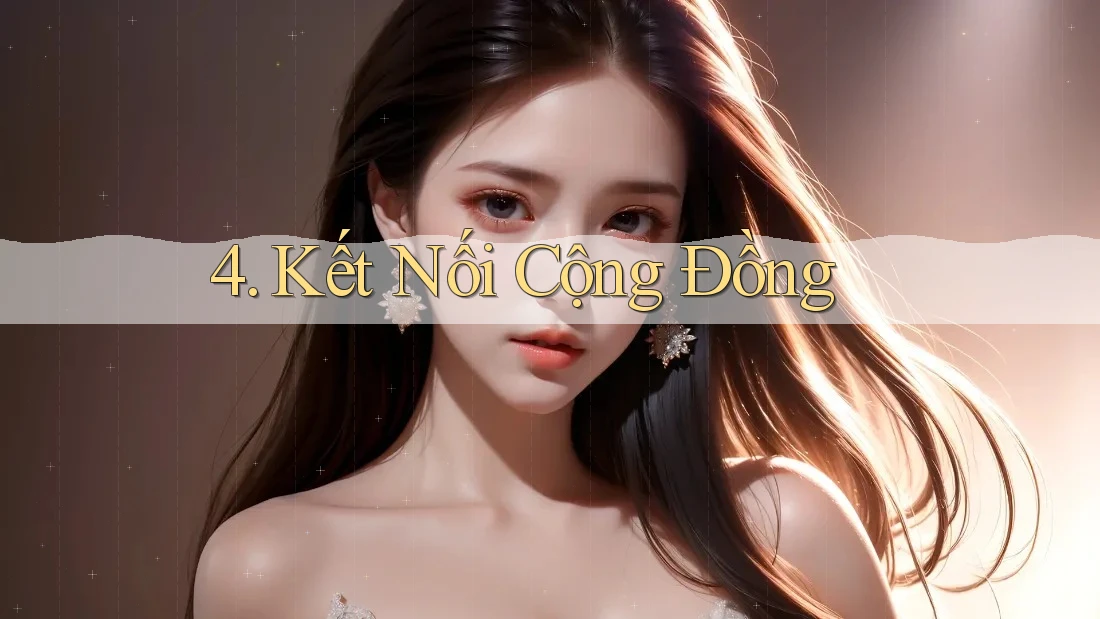 4. Kết nối cộng đồng 4. Kết nối cộng đồng