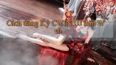 cách đăng ký cwin333 bản web