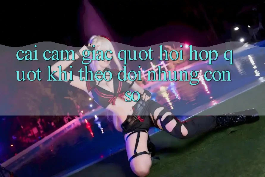 Cái cảm giác " hồi hộp" khi theo dõi những con số