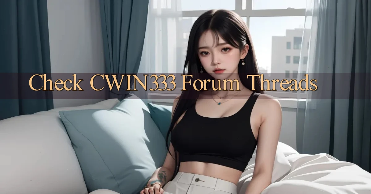 check cwin333 forum threads