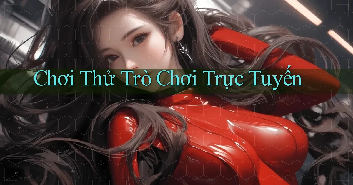 Chơi thử Trò chơi trực tuyến