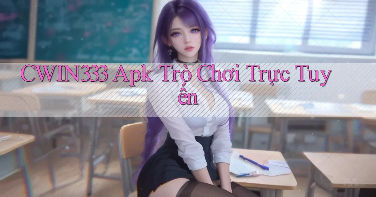 cwin333 apk trò chơi trực tuyến