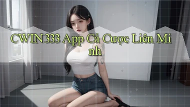 cwin333 app cá cược liên minh