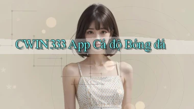 cwin333 app cá độ bóng đá