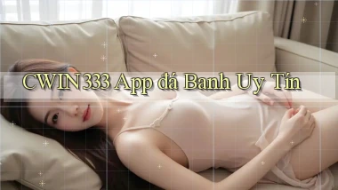 cwin333 app đá banh uy tín