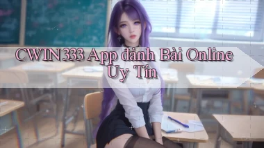 cwin333 app đánh bài online uy tín