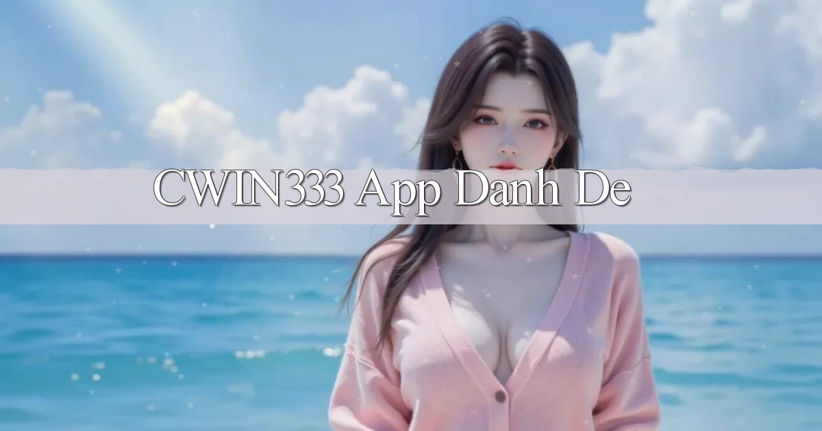 cwin333 app danh de