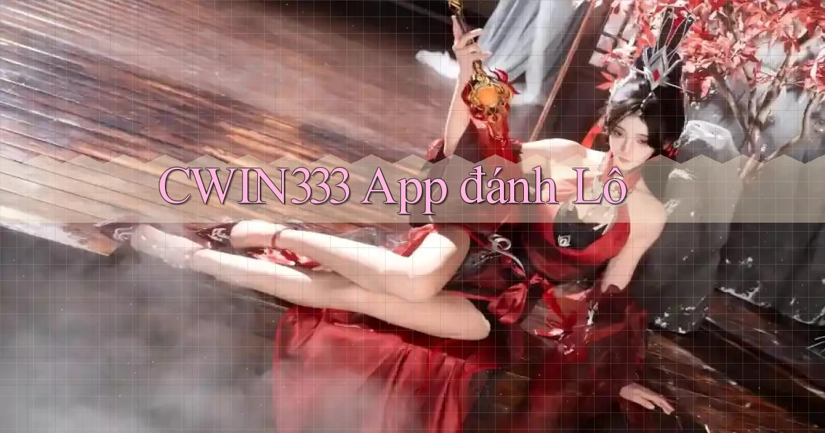 cwin333 app đánh lô