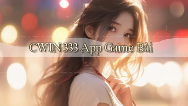 cwin333 app game bài