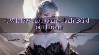 cwin333 app game đánh bài đổi thưởng