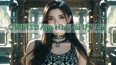 cwin333 app nhà cái uy tín