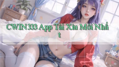 cwin333 app tài xỉu mới nhất