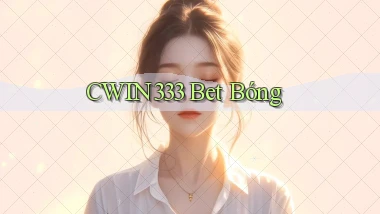 cwin333 bet bóng