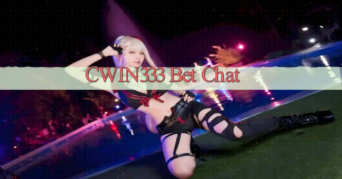 cwin333 bet chat