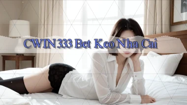 cwin333 bet keo nha cai