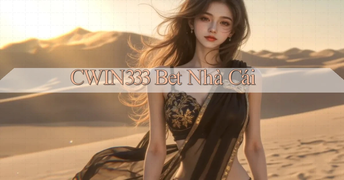 cwin333 bet nhà cái