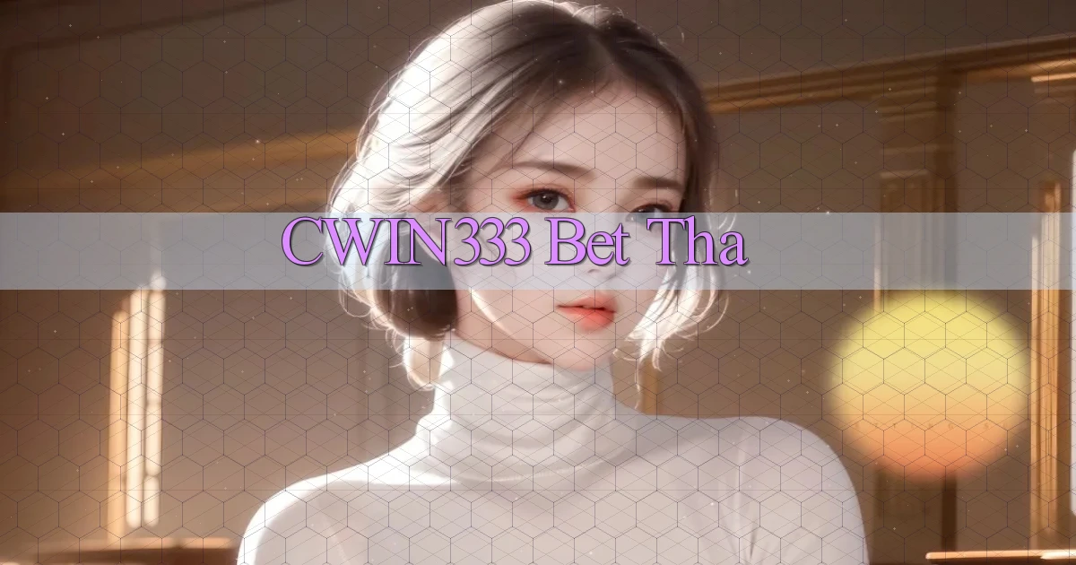 cwin333 bet tha