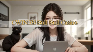 cwin333 bull bull casino