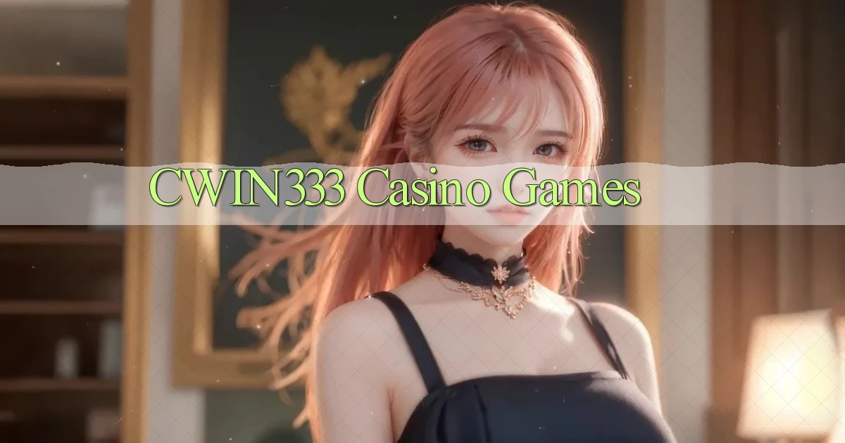 cwin333 casino games