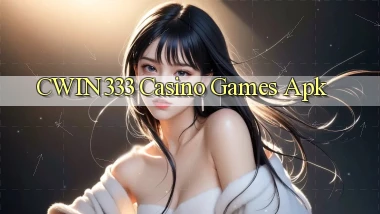 cwin333 casino games apk