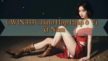 cwin333 casino hợp pháp ở việt nam