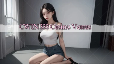 cwin333 casino venus