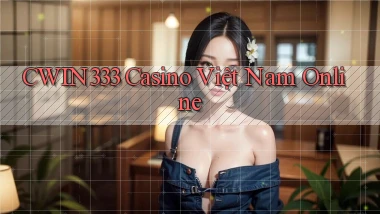 cwin333 casino việt nam online