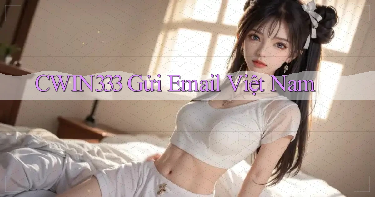cwin333 gửi email việt nam