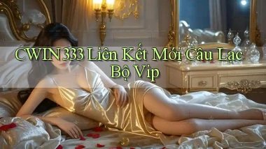 cwin333  liên kết mới câu lạc bộ vip