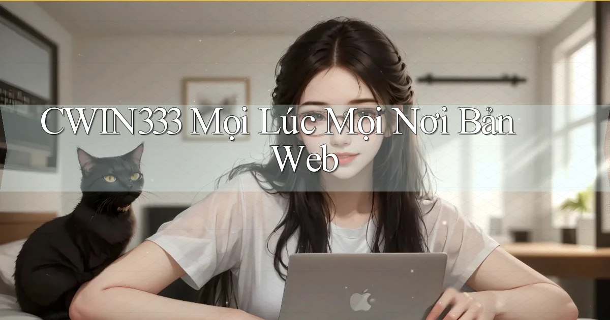 cwin333 mọi lúc mọi nơi bản web