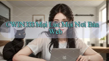 cwin333 mọi lúc mọi nơi bản web