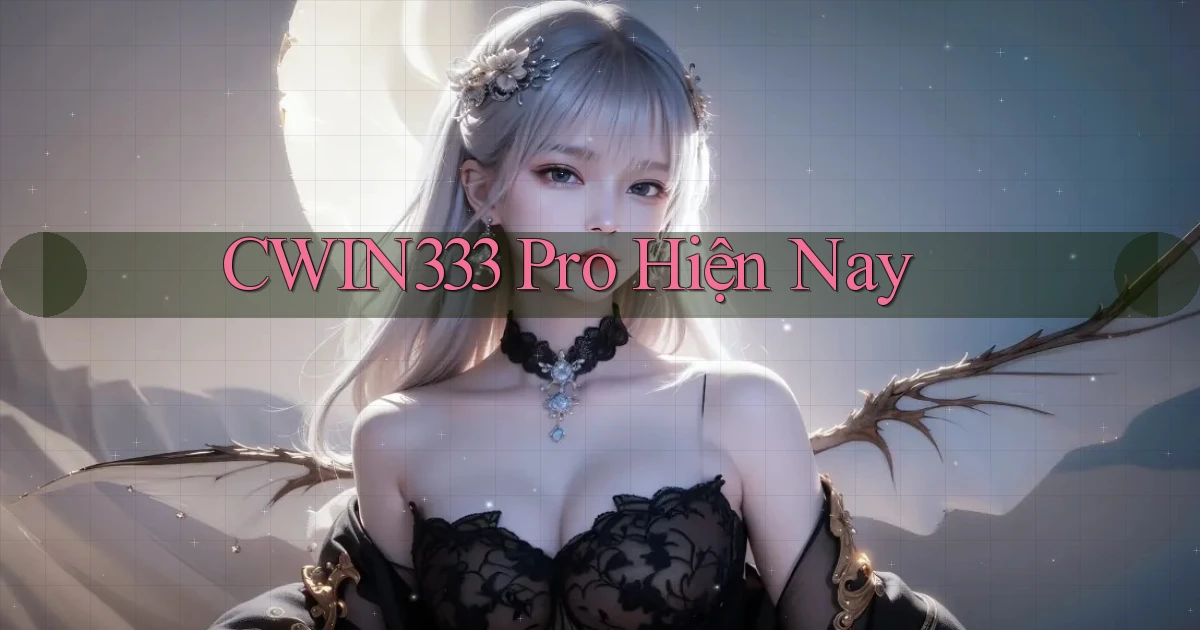 cwin333 pro hiện nay