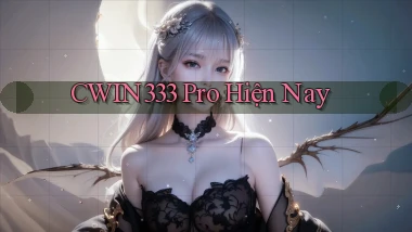 cwin333 pro hiện nay