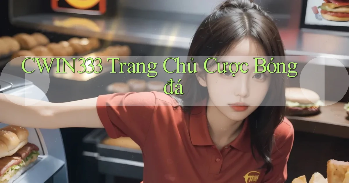 cwin333  trang chủ cược bóng đá