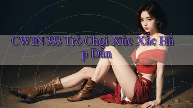 cwin333  trò chơi xúc xắc hấp dẫn