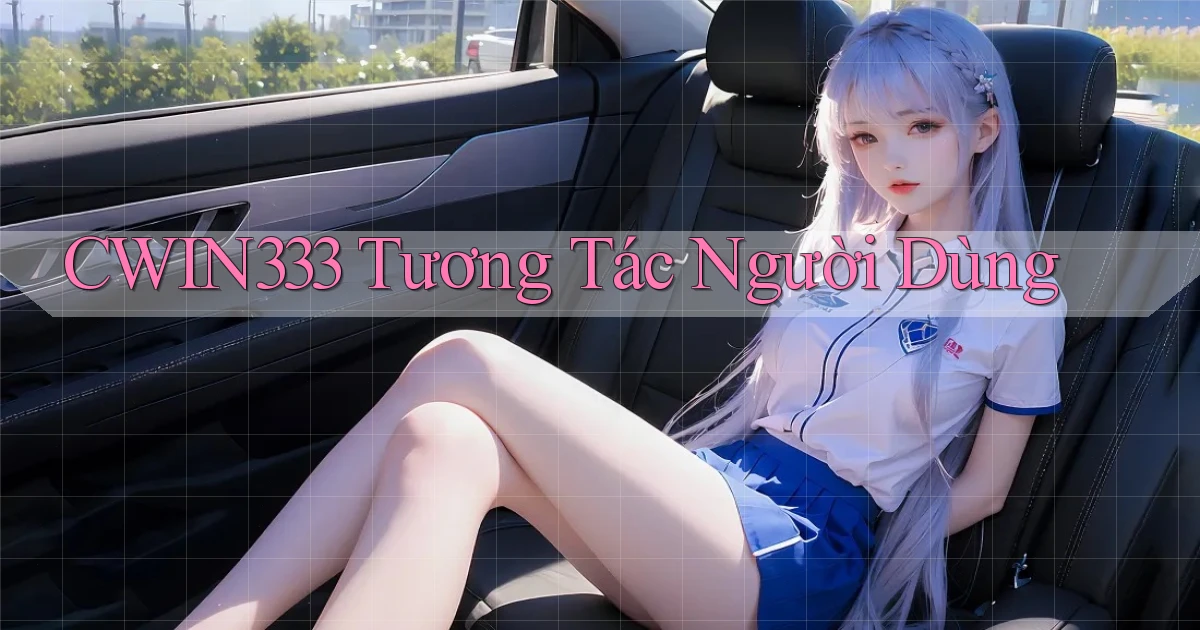 cwin333  tương tác người dùng