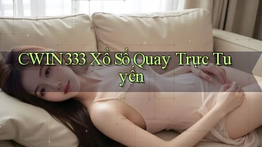 cwin333 Xổ số quay trực tuyến