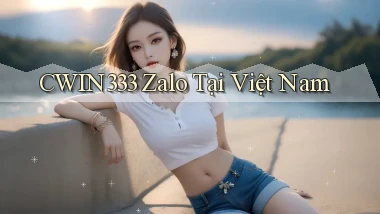 cwin333 zalo tại việt nam