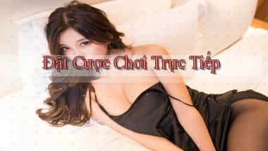 Đặt cược Chơi trực tiếp