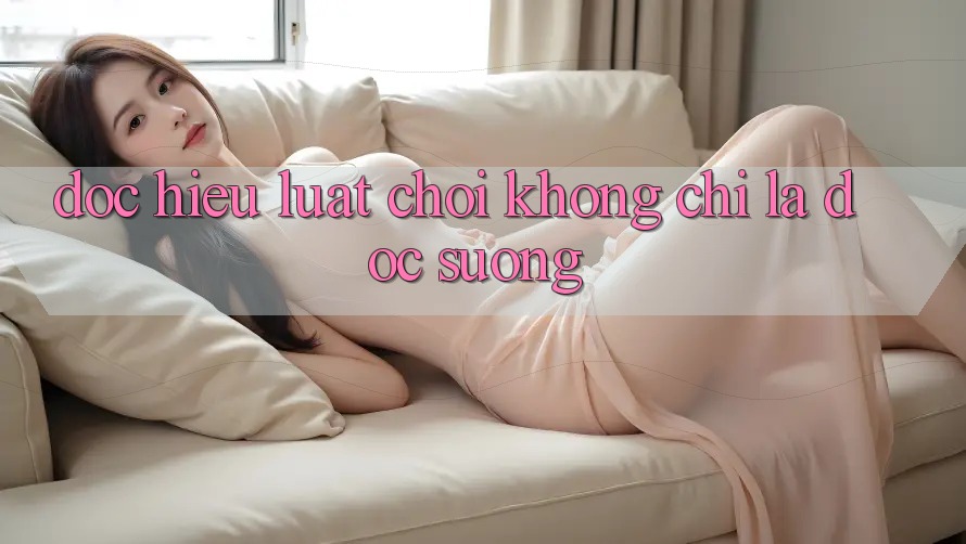 “Đọc Hiểu” Luật Chơi: Không Chỉ Là Đọc Suông “Đọc Hiểu” Luật Chơi: Không Chỉ Là Đọc Suông
