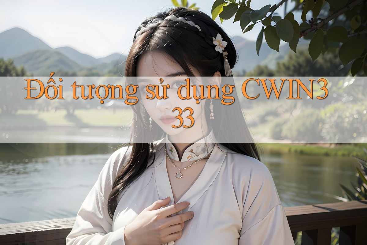 Đối tượng sử dụng CWIN333 Đối tượng sử dụng CWIN333