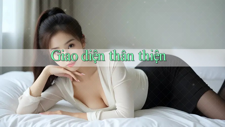 Giao diện thân thiện