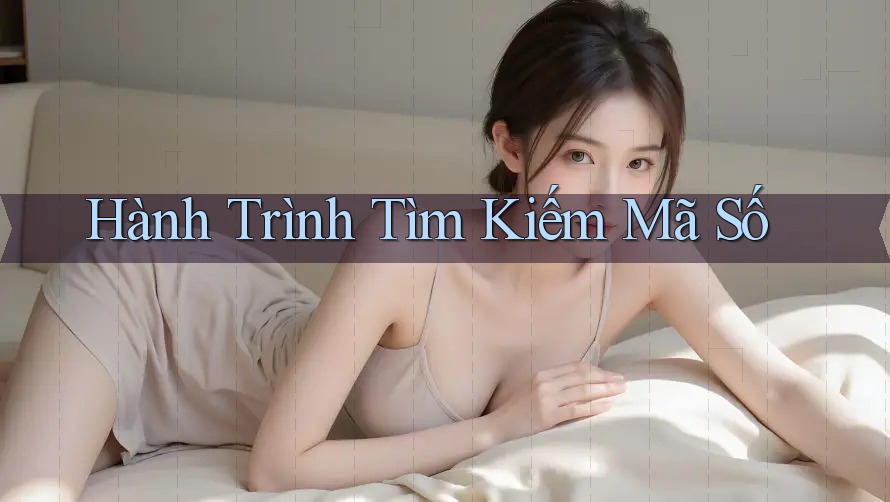 Hành Trình Tìm Kiếm Mã Số Hành Trình Tìm Kiếm Mã Số