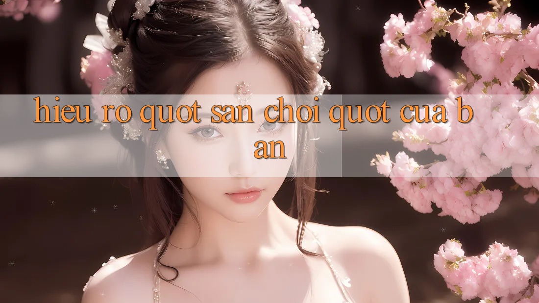Hiểu Rõ " Sân Chơi" Của Bạn Hiểu Rõ " Sân Chơi" Của Bạn