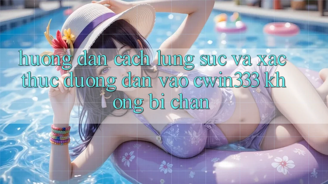 Hướng Dẫn Cách Lùng sục Và Xác Thực Đường dẫn Vào cwin333 Không Bị Chặn Hướng Dẫn Cách Lùng sục Và Xác Thực Đường dẫn Vào cwin333 Không Bị Chặn