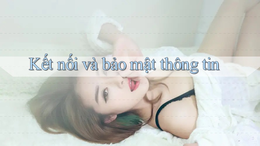 Kết nối và bảo mật thông tin