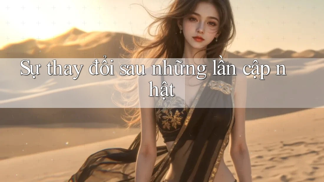 Sự thay đổi sau những lần cập nhật