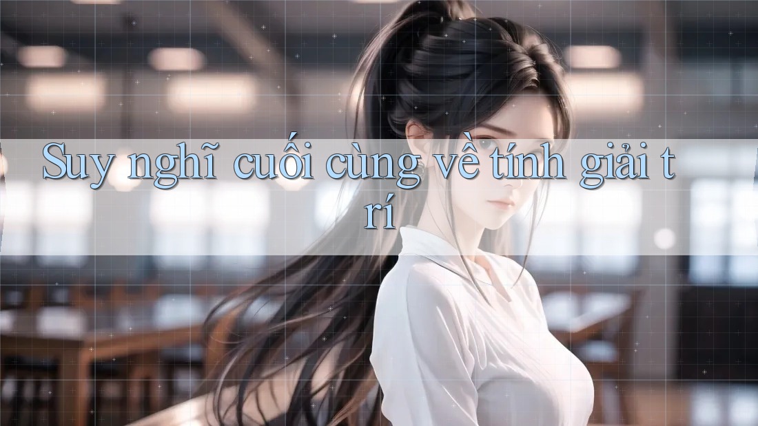 Suy nghĩ cuối cùng về tính giải trí