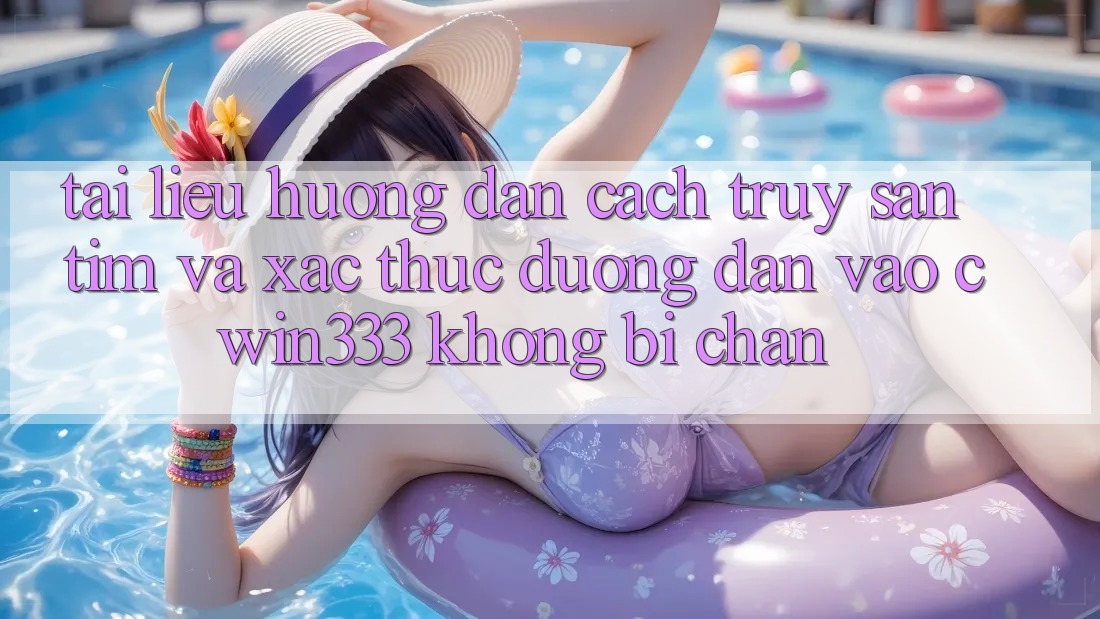 Tài liệu hướng dẫn Cách Truy săn tìm Và Xác Thực Đường dẫn Vào cwin333 Không Bị Chặn Tài liệu hướng dẫn Cách Truy săn tìm Và Xác Thực Đường dẫn Vào cwin333 Không Bị Chặn